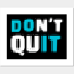 Don't Quit - DO IT Posters and Art